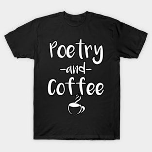 Poetry And Coffee Poetry Writer T-Shirt